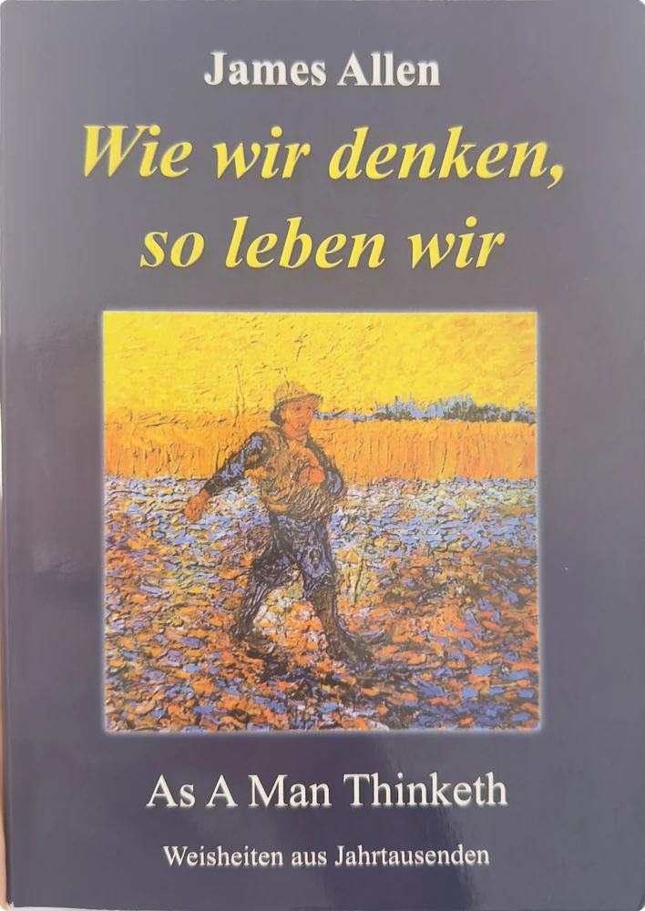 Wie wir denken, so leben wir